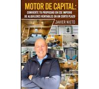Motor de Capital: Convierte tu Propiedad en ese Imperio de Alquileres Rentables en un Corto Plazo