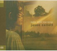 Motor Motel Love Songs by JASON COLLETT (2003-11-18)
