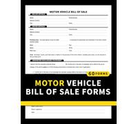 Motor Vehicle Bill of Sale Forms: for Car, Truck, Motorcycle | Transfer of Title of The Property Being Sold | 60+ Forms, 120 Single-Sided Pages