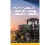 Motor Vehicle Laws Affecting Delaware Farmers