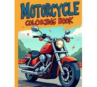 Motorcycle Coloring Book: 50 Creative Coloring Pages for All Ages - Relax, Unwind, and Find Peace with Beautiful, Calming Designs for Mindful Escapes