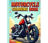 Motorcycle Coloring Book: 50 Pages for Adults, Kids, and Teens - Ideal for Stress Relief, Relaxation, and Mindfulness - Stunning Calming Illustrations for a Therapeutic Coloring Adventure