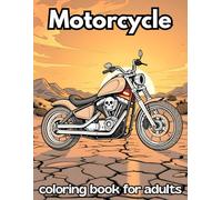 Motorcycle Coloring Book: An Artistic and Bold Collection of Detailed Motorcycle Designs with Psychedelic Landscapes, Mandala Patterns, and Chrome ... for Relaxation and Creativity for Adults
