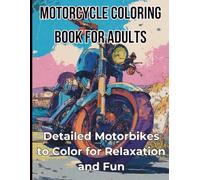 Motorcycle Coloring Book: Detail Bikes To Color For Relaxation e Fun