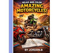 MOTORCYCLE COLORING BOOK FOR ADULTS: 25 Professional High-Detail Designs: Featuring Sportbikes, Choppers, and Cruisers with Names