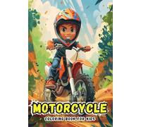 Motorcycle Coloring Book For Kids: Exciting Designs of Two-Wheeled Vehicles for Creative Young Artists