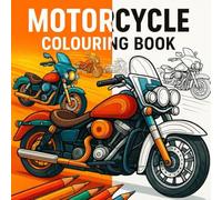 Motorcycle Colouring Book: 40 Detailed and Relaxing Cruiser, Racing and Custom Bike Designs for Adults