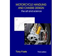MOTORCYCLE HANDLING AND CHASSIS DESIGN: the art and science