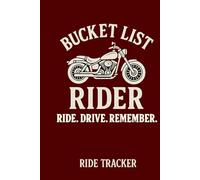 Motorcycle Rider’s Planner: Ride Log Book, Maintenance Tracker & Biker Bucket List Journal: Track your rides, record maintenance, and plan your motorcycle adventures - perfect gift for bikers