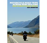 Motorcycle Road Trips Across NZ (Tascabile)