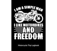 Motorcycle Trip Logbook: Capture Your Adventures on Two Wheels