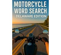 MOTORCYCLE WORD SEARCH DELAWARE EDITION: Ride Delaware’s Most Beautiful Highways with 50 Puzzles and 750 Real Road Names