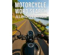 MOTORCYCLE WORD SEARCH ILLINOIS EDITION: Explore Illinois’ Most Scenic Motorcycle Roads with 50 Puzzles and 750 Real Riding Words