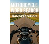 MOTORCYCLE WORD SEARCH KANSAS EDITION: Experience Kansas’ Most Scenic Rides Through 50 Puzzles and 750 Real Riding Words