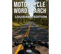 MOTORCYCLE WORD SEARCH LOUISANA EDITION: Explore Louisiana’s Scenic Motorcycle Roads with 50 Puzzles and 750 Real Riding Words