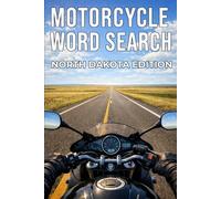 MOTORCYCLE WORD SEARCH NORTH DAKOTA EDITION: Experience North Dakota’s Prairie Highways Through 50 Puzzles and 750 Authentic Words