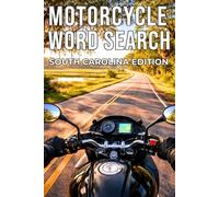 MOTORCYCLE WORD SEARCH SOUTH CAROLINA EDITION: Explore South Carolina’s Scenic Roads Through 50 Puzzles and 750 Real Riding Words