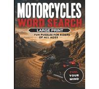 Motorcycle Word Search: Word Searches with Easy to Read Large Print About Motorcycles, Motorcycle parts, favorite riding locations, and More | 8 x 10 ... Boys, Seniors, and Motorcycle Enthusiasts