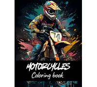 Motorcycles and Bicycles Coloring Book: For Kids and Adults Who Love to Ride: Fun and Relaxing Designs of Choppers, Sport Bikes, BMX, Mountain Bikes and More