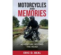 Motorcycles and Memories: Adventure Beyond the Road
