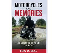 Motorcycles and Memories: Adventure Beyond the Road