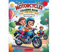 Motorcycles Coloring Book for Kids - Fun and Easy Bikes for Boys and Girls Ages 4-8:: 52 fun and simple motorcycle coloring pages for kids who love ... creativity and fine motor skills in children