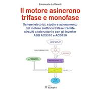 MOTORE ASINCRONO TRIFASE E MONOFASE - LOFFARELLI EMANUELE - Sandit Libri