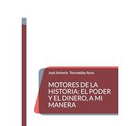 Motores de la Historia: el poder y el dinero, a mi manera: 4
