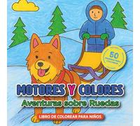 Motores y Colores: 50 dibujos para niños que aman los vehículos y la aventura