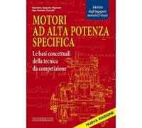Motori Ad Alta Potenza Specifica. Le Basi Concettuali Della Tecnica Da Competizi