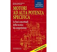 MOTORI AD ALTA POTENZA SPECIFICA. LE BASI CONCETTUALI DELLA TECNICA DA COMPETIZI