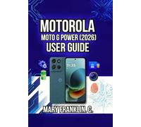 Motorola Moto G Power (2026) User Guide: Taking Professional Photos, Understanding Hidden Features, and Protecting Your Privacy