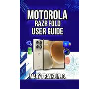 Motorola Razr Fold User Guide: Master Dual-Display Productivity, Professional Photography, and Seamless Gaming