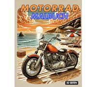 Motorrad Malbuch: Für Erwachsene (Männer und Frauen), Kinder und Jugendliche - Malbuch Motorräder zur Entspannung, ideal für Feiertage und jeden Tag - Finde innere Ruhe und baue Stress ab.