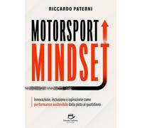 Motorsport Mindset: Innovazione, inclusione e ispirazione come performance sostenibile dalla pista al quotidiano