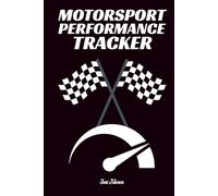 MOTORSPORT PERFORMANCE TRACKER Racer or Track Days This Guided Performance Tracker Makes Your Every Session Count and Memorise Your Race or Practice ... next session: For Adults, Seniors and Teens