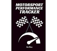MOTORSPORT PERFORMANCE TRACKER Racer or Track Days This Guided Performance Tracker Makes Your Every Session Count and Memorise Your Race or Practice ... next session: For Adults, Seniors and Teens