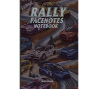 MOTORSPORT RALLY PACE NOTE NOTEBOOK FOR YOUR NOTES FOR EVERY SPECIAL STAGE TO GET FASTEST TIMES AND GOOD RESULTS: For Adults and Seniors
