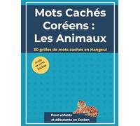 Mots Cachés Coréens : Les Animaux: 30 puzzles en Hangeul pour apprendre le coréen (débutants, enfants et adultes)