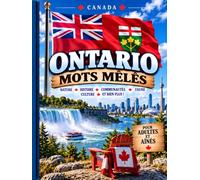 Mots Cachés de l’Ontario: Grands Caractères pour Adultes et Seniors - Explorez les Lacs, Parcs, Faune, Villes, Histoire et Plus Encore