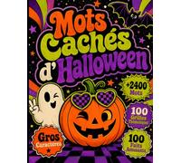 Mots Cachés d'Halloween: 100 Grilles Inspirées de Créatures de la Nuit, de Sorcellerie, de Lieux Hantés et de Monstres Classiques | Plus de 2400 Mots | 100 Faits Amusants | Gros Caractères