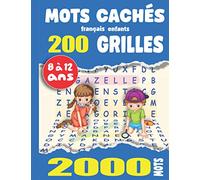 Mots cachés français enfants: 8 à 12 Ans. 200 grilles - 2000 mots .Gros Caractères Avec Solutions. Grand Format A4. Idée Cadeau Original.