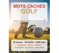 MOTS CACHES GOLF: 50 sous-themes, 1000 mots a decouvrir - Cahier de puzzles pour adultes avec solutions
