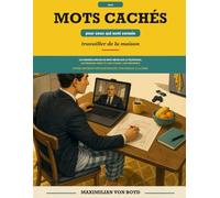 Mots cachés pour ceux qui sont censés travailler de la maison: 120 grandes grilles de mots mêlés sur le télétravail, les réunions vidéo et l’art d’avoir l’air disponible