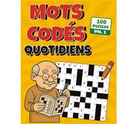 Mots Codés Quotidiens: 100 grilles à résoudre pour entretenir votre esprit chaque jour
