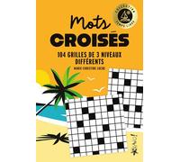 Mots croisés: 104 grilles de 3 niveaux différents