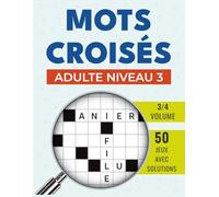 Mots Croisés Adulte: Cahier de réflexion complexe, corrigés inclus à la fin