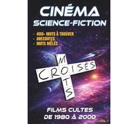 Mots Croisés - Cinéma Science-Fiction: Films cultes de 1980 à 2000 | Plus de 400 mots | Vol. 1