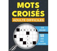 Mots Croisés Difficiles: Exercices logiques de niveau élevé, réponses intégrées
