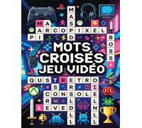 Mots croisés jeu vidéo: Spécial jeu vidéo - 60 grilles, 3 niveaux